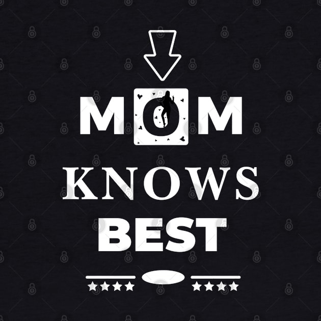 Mom Knows Best by Epic Designs